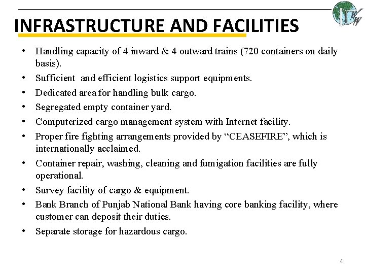 INFRASTRUCTURE AND FACILITIES • Handling capacity of 4 inward & 4 outward trains (720 INFRASTRUCTURE AND FACILITIES • Handling capacity of 4 inward & 4 outward trains (720