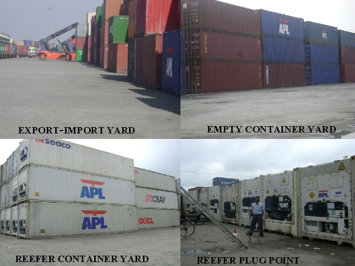 EXPORT-IMPORT YARD REEFER CONTAINER YARD EMPTY CONTAINER YARD REEFER PLUG POINT 7 EXPORT-IMPORT YARD REEFER CONTAINER YARD EMPTY CONTAINER YARD REEFER PLUG POINT 7