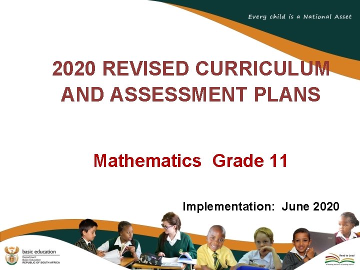 2020 REVISED CURRICULUM AND ASSESSMENT PLANS Mathematics Grade 11 Implementation: June 2020 