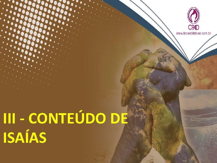 III - CONTEÚDO DE ISAÍAS III - CONTEÚDO DE ISAÍAS