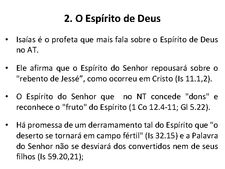 2. O Espírito de Deus • Isaías é o profeta que mais fala sobre 2. O Espírito de Deus • Isaías é o profeta que mais fala sobre