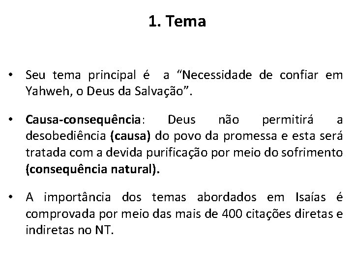 1. Tema • Seu tema principal é a “Necessidade de confiar em Yahweh, o 1. Tema • Seu tema principal é a “Necessidade de confiar em Yahweh, o