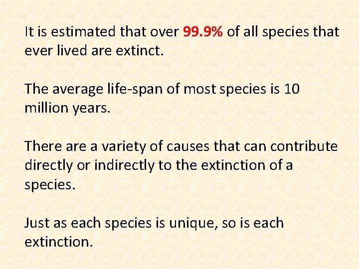 It is estimated that over 99. 9% of all species that ever lived are