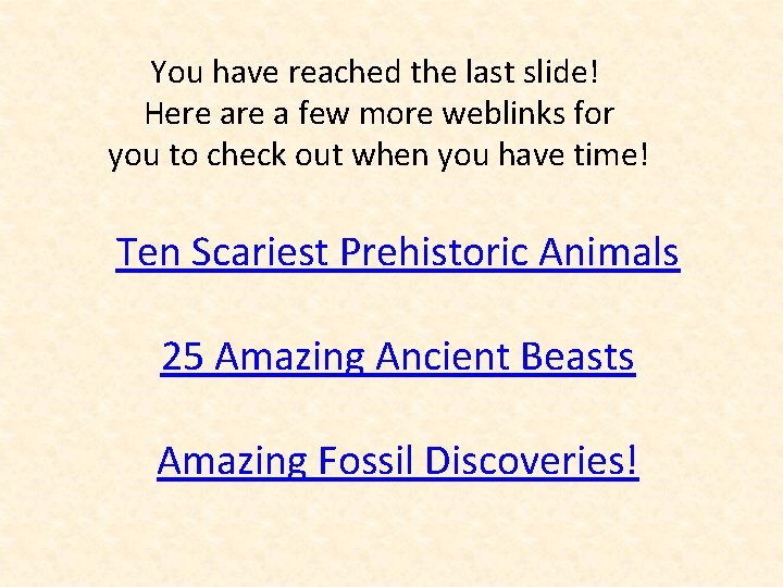 You have reached the last slide! Here a few more weblinks for you to