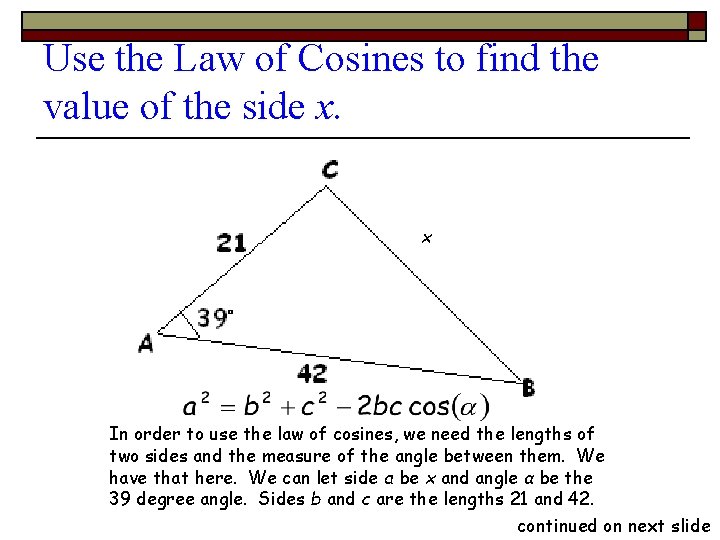 Use the Law of Cosines to find the value of the side x. x