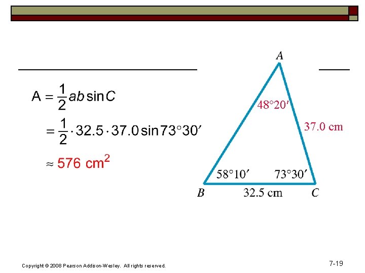48° 20′ 37. 0 cm Copyright © 2008 Pearson Addison-Wesley. All rights reserved. 7