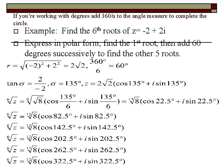 If you’re working with degrees add 360/n to the angle measure to complete the