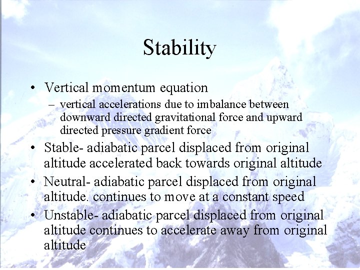 Stability • Vertical momentum equation – vertical accelerations due to imbalance between downward directed Stability • Vertical momentum equation – vertical accelerations due to imbalance between downward directed