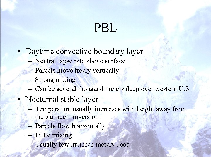 PBL • Daytime convective boundary layer – – Neutral lapse rate above surface Parcels PBL • Daytime convective boundary layer – – Neutral lapse rate above surface Parcels