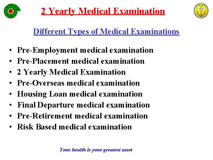 2 Yearly Medical Examination Different Types of Medical Examinations • • Pre-Employment medical examination