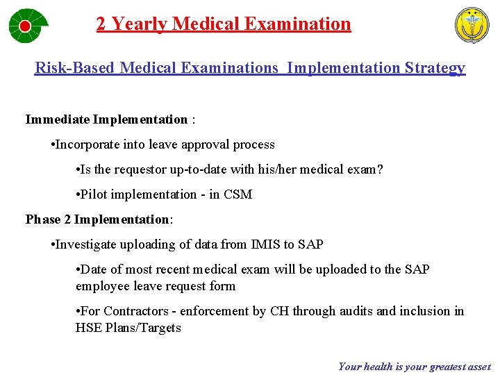 2 Yearly Medical Examination Risk-Based Medical Examinations Implementation Strategy Immediate Implementation : • Incorporate