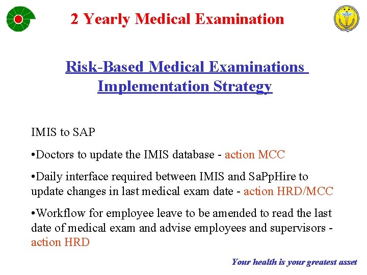 2 Yearly Medical Examination Risk-Based Medical Examinations Implementation Strategy IMIS to SAP • Doctors