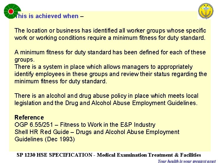 This is achieved when – The location or business has identified all worker groups