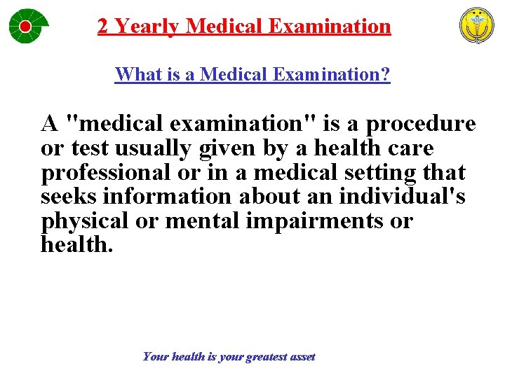 2 Yearly Medical Examination What is a Medical Examination? A "medical examination" is a