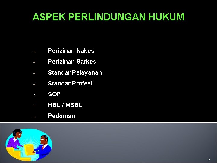 ASPEK PERLINDUNGAN HUKUM - Perizinan Nakes - Perizinan Sarkes - Standar Pelayanan - Standar