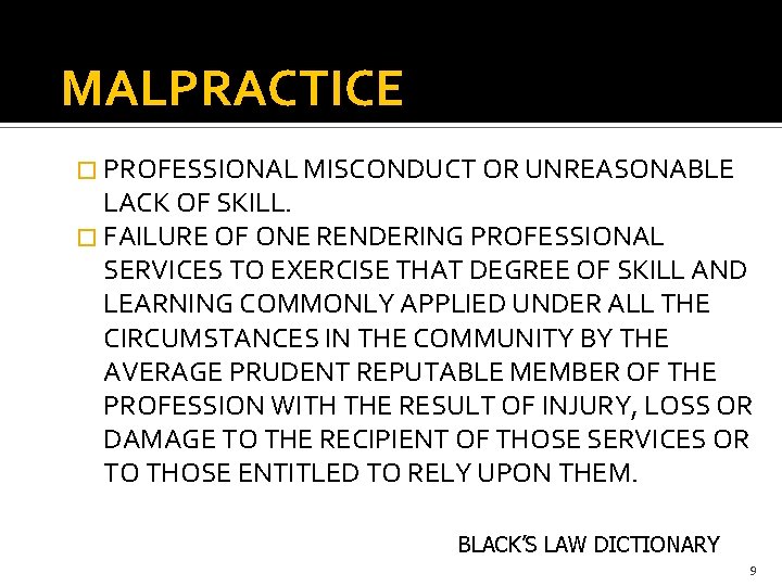 MALPRACTICE � PROFESSIONAL MISCONDUCT OR UNREASONABLE LACK OF SKILL. � FAILURE OF ONE RENDERING