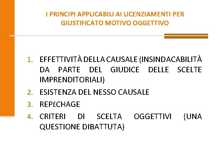 I PRINCIPI APPLICABILI AI LICENZIAMENTI PER GIUSTIFICATO MOTIVO OGGETTIVO 1. EFFETTIVITÀ DELLA CAUSALE (INSINDACABILITÀ