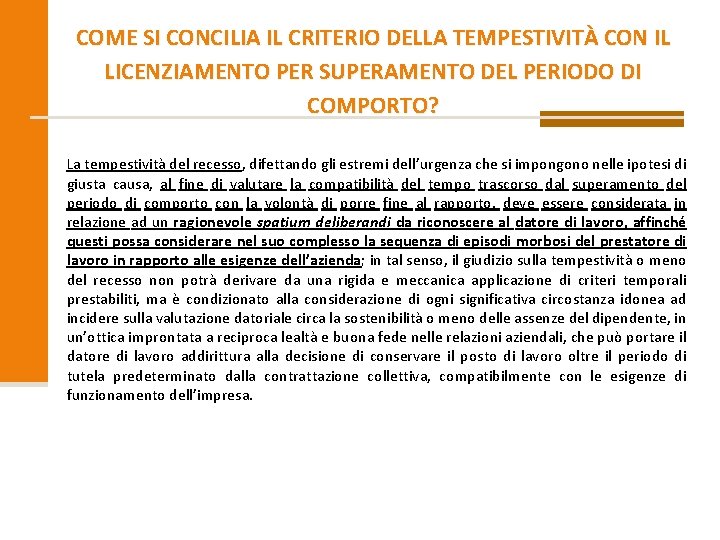 COME SI CONCILIA IL CRITERIO DELLA TEMPESTIVITÀ CON IL LICENZIAMENTO PER SUPERAMENTO DEL PERIODO