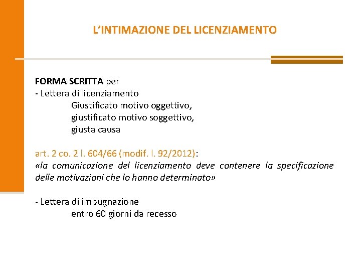 L’INTIMAZIONE DEL LICENZIAMENTO FORMA SCRITTA per - Lettera di licenziamento Giustificato motivo oggettivo, giustificato