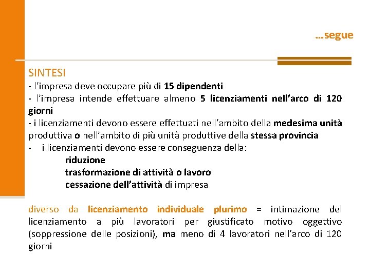 …segue SINTESI - l’impresa deve occupare più di 15 dipendenti - l’impresa intende effettuare