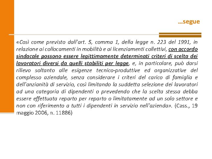 …segue «Così come previsto dall'art. 5, comma 1, della legge n. 223 del 1991,