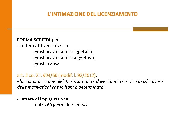 L’INTIMAZIONE DEL LICENZIAMENTO FORMA SCRITTA per - Lettera di licenziamento giustificato motivo oggettivo, giustificato