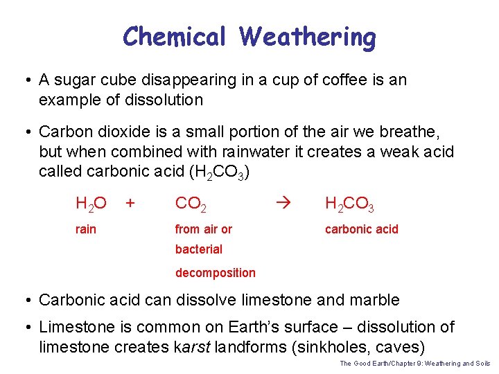 Chemical Weathering • A sugar cube disappearing in a cup of coffee is an