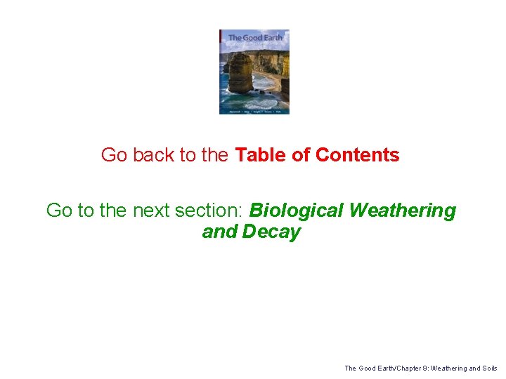 Go back to the Table of Contents Go to the next section: Biological Weathering