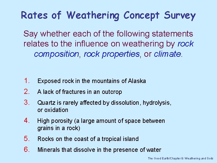 Rates of Weathering Concept Survey Say whether each of the following statements relates to
