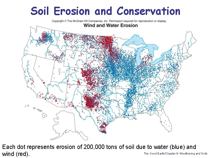 Soil Erosion and Conservation Each dot represents erosion of 200, 000 tons of soil