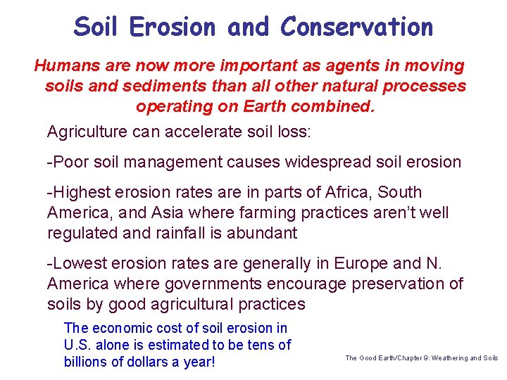 Soil Erosion and Conservation Humans are now more important as agents in moving soils