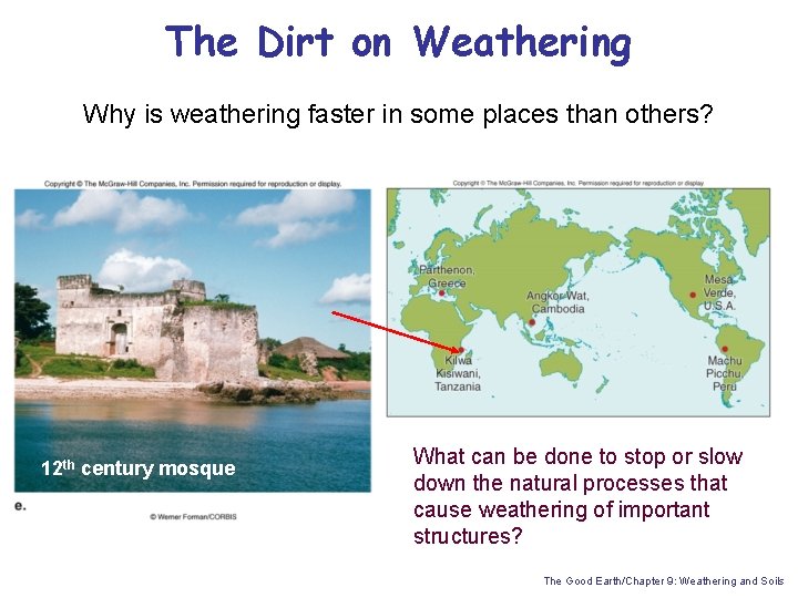 The Dirt on Weathering Why is weathering faster in some places than others? 12