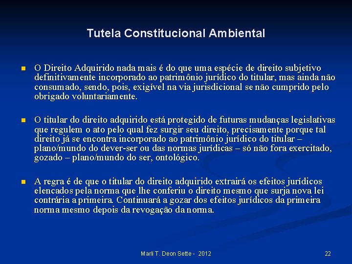 Tutela Constitucional Ambiental n O Direito Adquirido nada mais é do que uma espécie