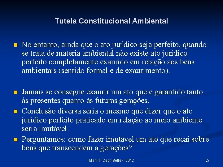 Tutela Constitucional Ambiental n No entanto, ainda que o ato jurídico seja perfeito, quando