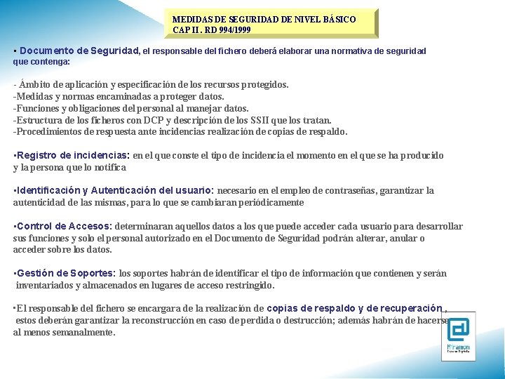 MEDIDAS DE SEGURIDAD DE NIVEL BÁSICO CAP II. RD 994/1999 • Documento de Seguridad,