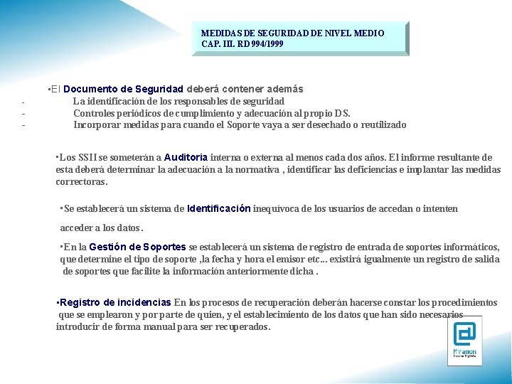 MEDIDAS DE SEGURIDAD DE NIVEL MEDIO CAP. III. RD 994/1999 • El Documento de