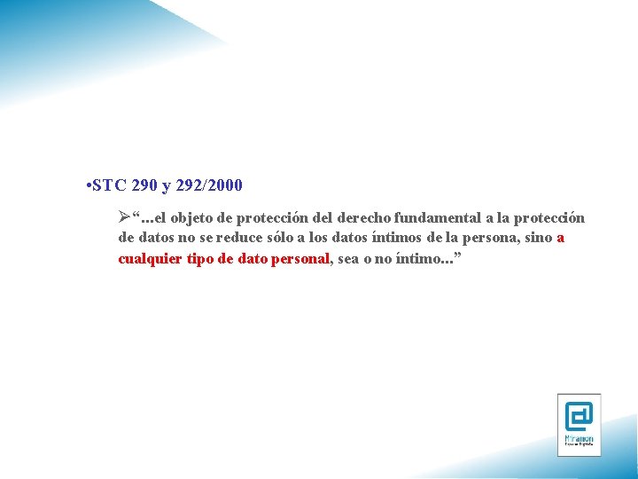  • STC 290 y 292/2000 Ø“. . . el objeto de protección del