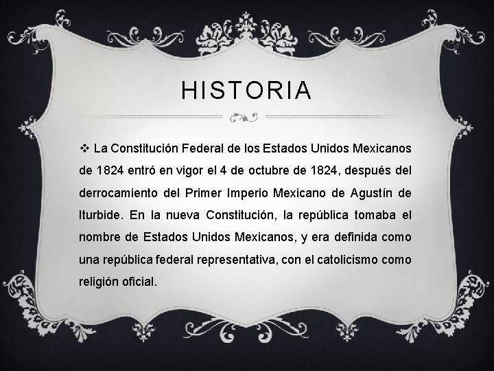 HISTORIA v La Constitución Federal de los Estados Unidos Mexicanos de 1824 entró en