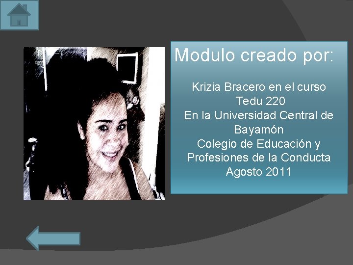 Modulo creado por: Krizia Bracero en el curso Tedu 220 En la Universidad Central