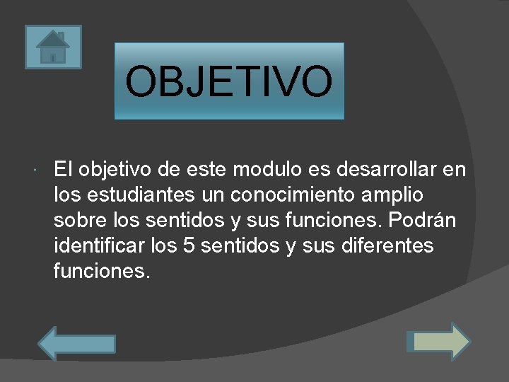 OBJETIVO El objetivo de este modulo es desarrollar en los estudiantes un conocimiento amplio