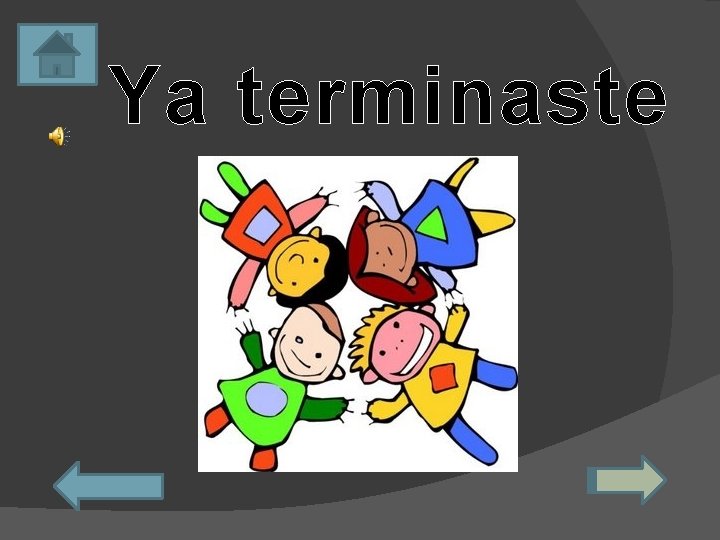 Ya terminaste 