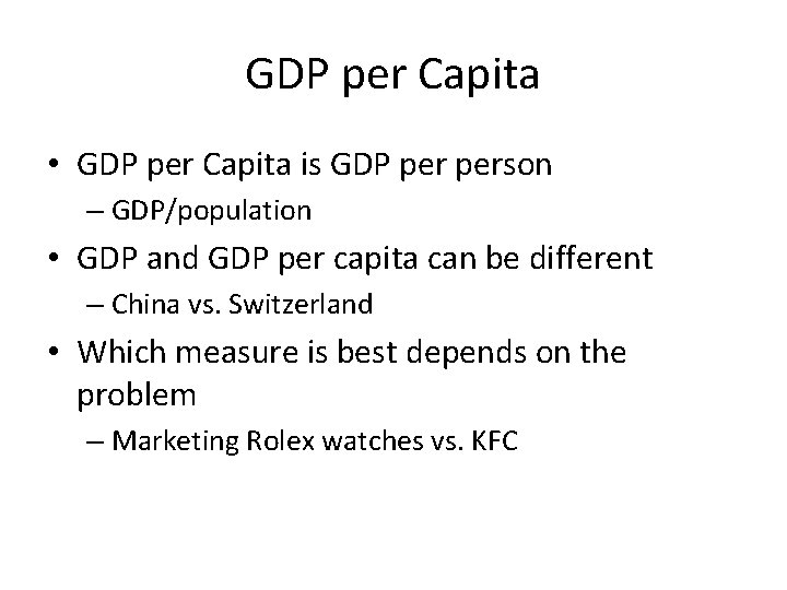 GDP per Capita • GDP per Capita is GDP person – GDP/population • GDP