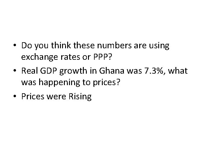  • Do you think these numbers are using exchange rates or PPP? •