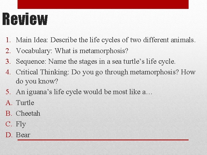 Review 1. 2. 3. 4. 5. A. B. C. D. Main Idea: Describe the