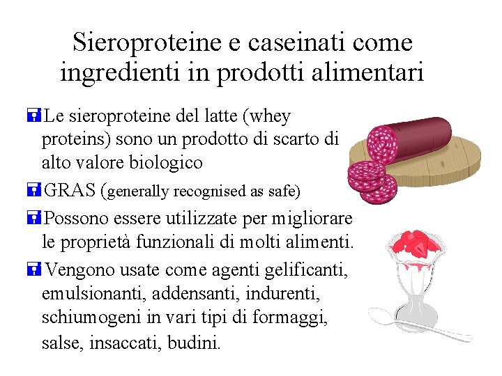 Sieroproteine e caseinati come ingredienti in prodotti alimentari =Le sieroproteine del latte (whey proteins)