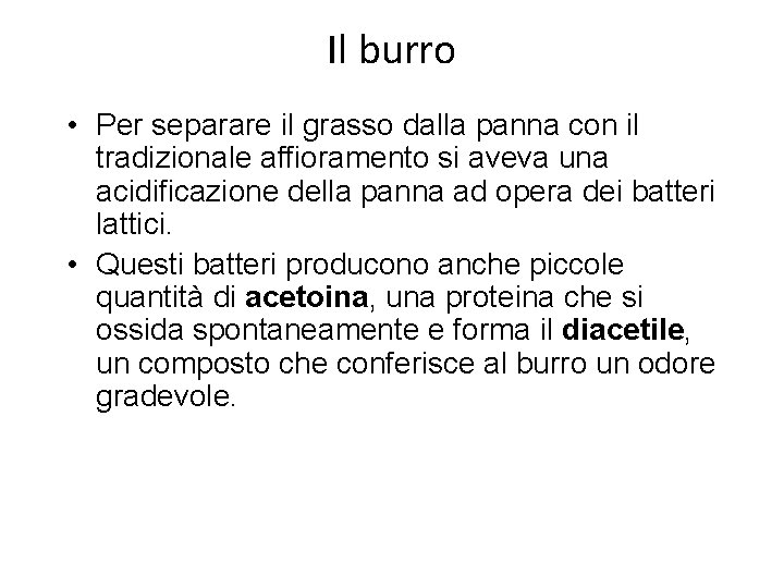 Il burro • Per separare il grasso dalla panna con il tradizionale affioramento si