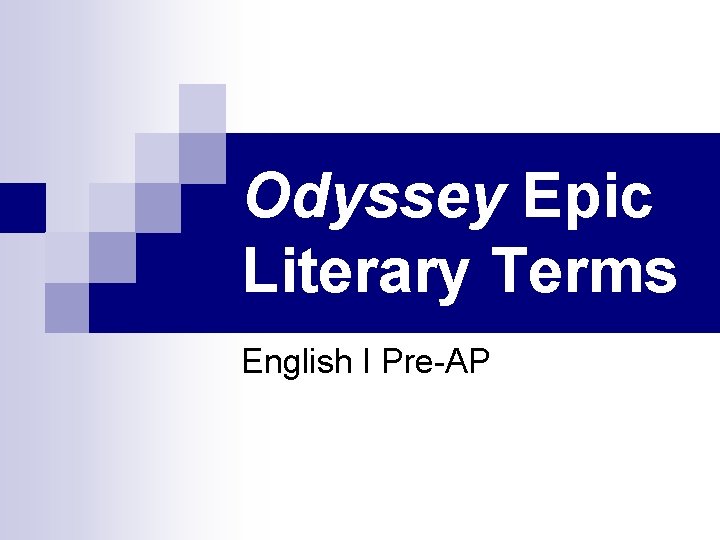 Odyssey Epic Literary Terms English I Pre-AP 