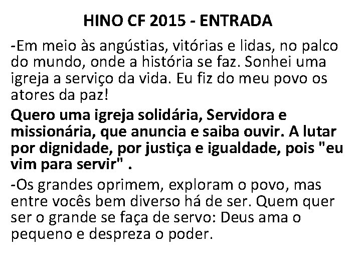 HINO CF 2015 - ENTRADA -Em meio às angústias, vitórias e lidas, no palco