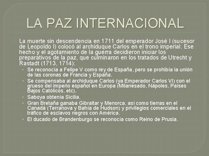 LA PAZ INTERNACIONAL � La muerte sin descendencia en 1711 del emperador José I