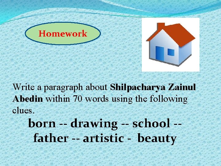 Homework Write a paragraph about Shilpacharya Zainul Abedin within 70 words using the following